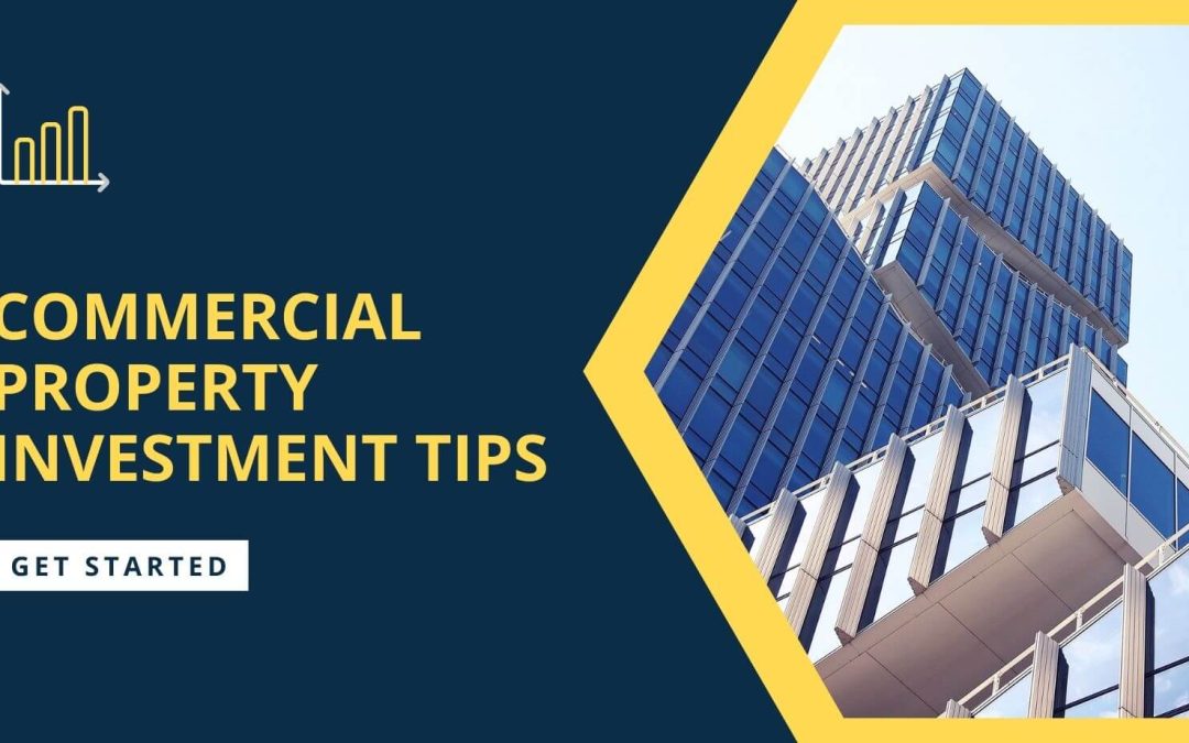 7 Major Commercial Property Investment Tips