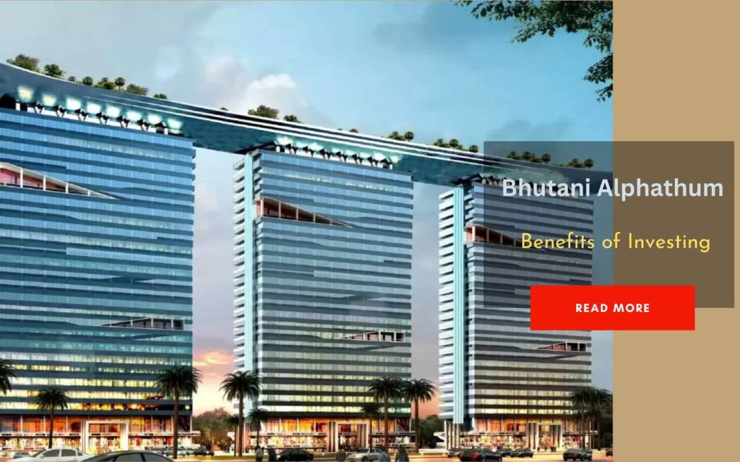 The Benefits of Investing in a Commercial Property at Bhutani Alphathum