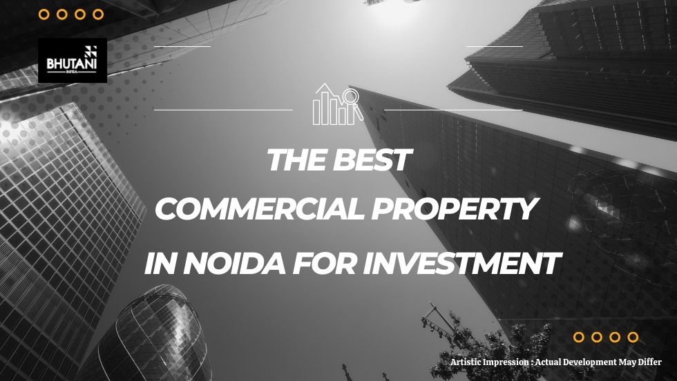 The Best Commercial Property in Noida for Investment