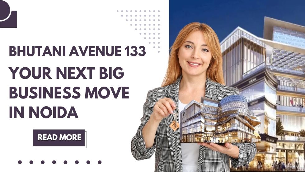 Why Bhutani Avenue 133 Is Your Next Big Business Move in Noida